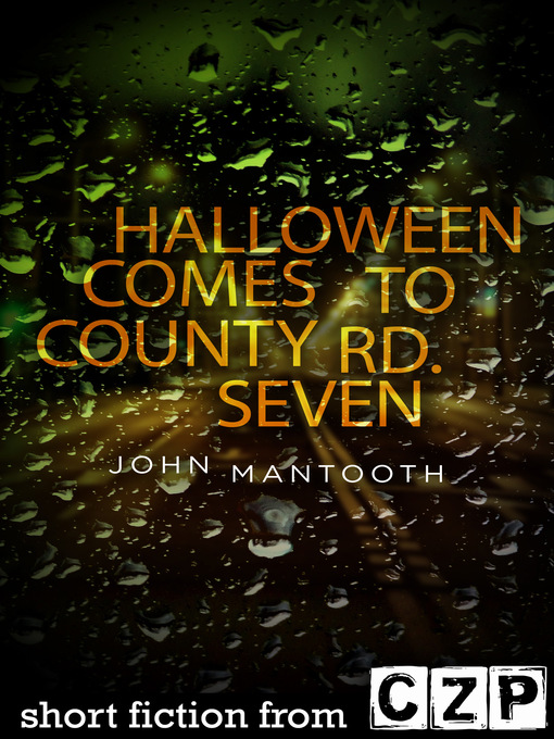 Title details for Halloween Comes to County Rd. Seven by John Mantooth - Available